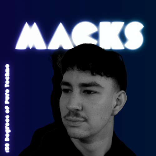 150 Degrees of Pure Techno Fury by Macks