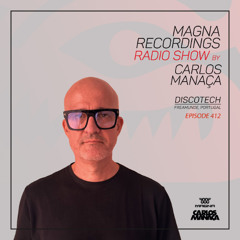 Magna Recordings Radio Show 412 | Discotech (Freamunde) Portugal