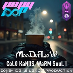 MooDyFLoW - CoLD HaNDS, WaRM SouL !