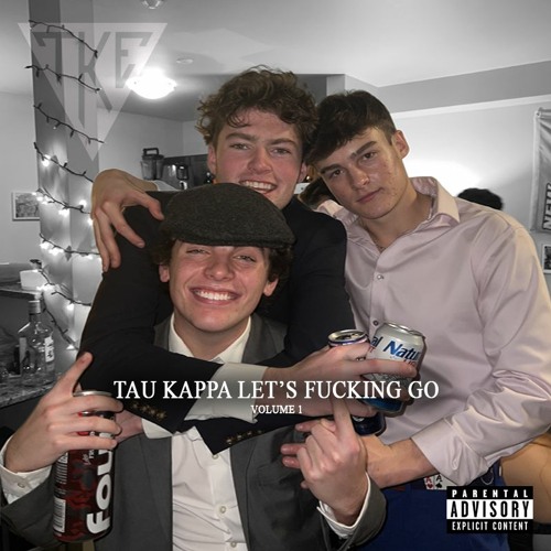 Tau Kappa LET'S FUCKING GO Pregame Mix (AN Volume 1)