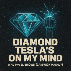 Diamond Tesla's On My Mind
