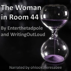 The Woman In Room 44 (Narrated by Ohlooktheresabee)