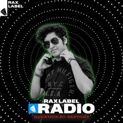 RAX Label Radio 004 - (Septhoz Guest Mix)
