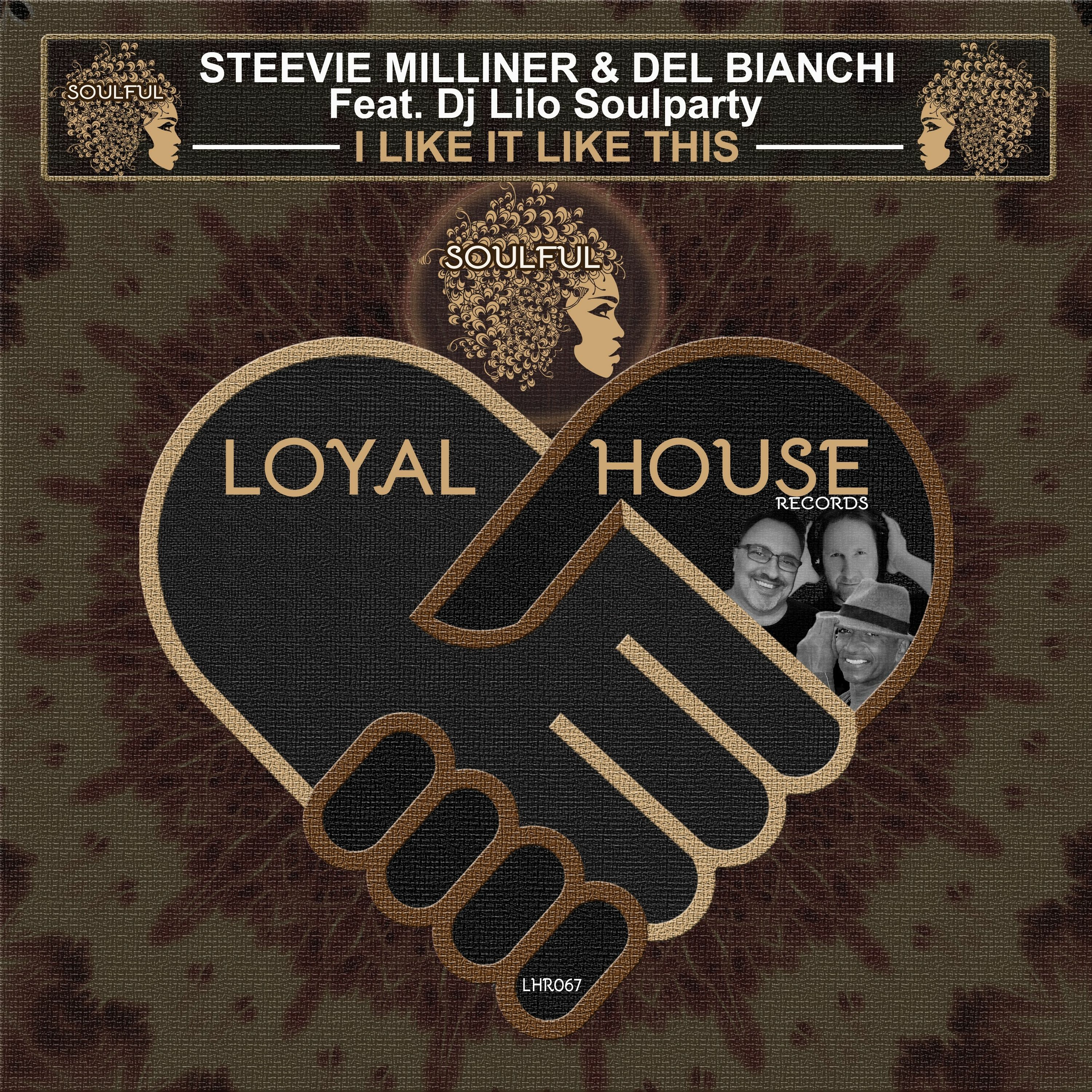 Steevie Milliner & DEL BIANCHI Feat. Dj Lilo Soulparty - I Like It Like This (Oiginal Mix) episode artwork