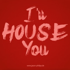 I´ll house you #3