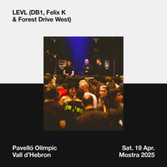 LEVL (DB1, Felix K & Forest Drive West) @ Mostra 2025 🖤