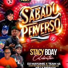DJ JOSHUA 45 PARTE 2 SABADO PERVERSO TEAM 45 X DJ MAYUMIS DEEJAY MILTO STACY BDAY BASH