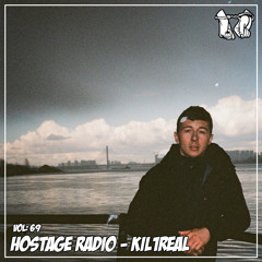 Hostage Radio Vol: 69 - kil1real