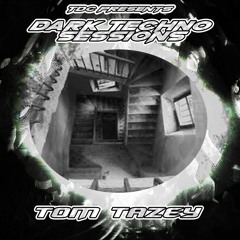 TDC Presents Dark Techno Sessions Part 65 | Tom Tazey (UAE)
