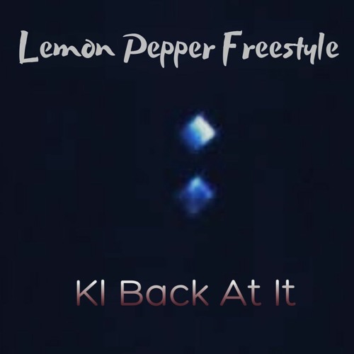 Lemon pepper freestyle - KI Back At It