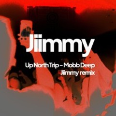 Up North Trip - Mobb Deep (Jiimmy Remix)
