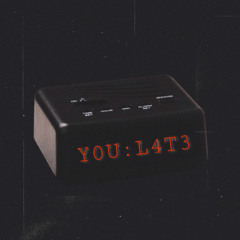 You Late