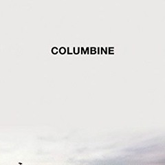 [Get] [EPUB KINDLE PDF EBOOK] Columbine by  Dave Cullen 📁