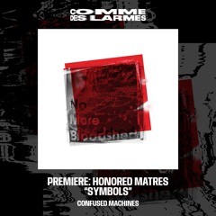 PREMIERE CDL || Honored Matres - Symbols [Confused Machines] (2024)