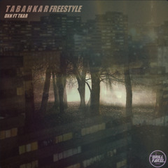 Tabahkar Freestyle ( Ft Tkar )