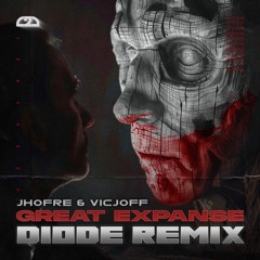 Jhofre & Vicjoff - Great Expanse (Diode Remix) [Close 2 Death UK]