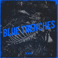Blacks - Blue Trenches