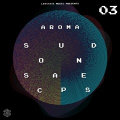 Soundscapes 03 | Aroma (IND)