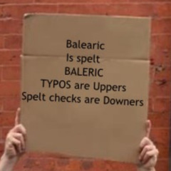 'Balearic Is spelt BALERIC'