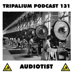 Tripalium Podcast #131 - Audiotist