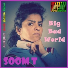 Soom T - 2023 - Big Bad World - DubPlate SoS Sound Bwoy