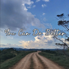 You Can Do Better