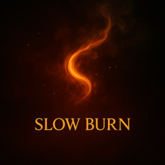 Slow Burn