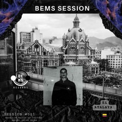 BEMS SESSIONS 001 - EL ATALAYA