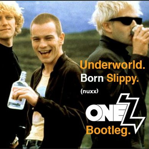 Born Slippy (nuxx) (One_Z Bootleg)