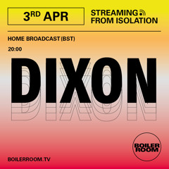 Dixon | Streaming From Isolation – #9