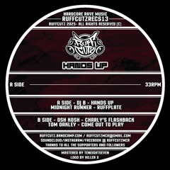 Ruff Cutz - The Hands Up EP - Ft. DJ B, Midnight Runner, Osh Kosh & Tom Oakley