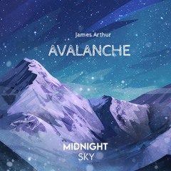 James Arthur - Avalanche (Midnight Sky Remix)