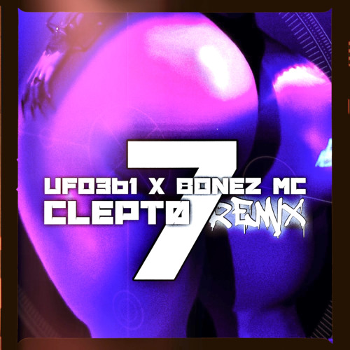 Stream UFO361 & BONEZ MC - 7 (CLEPTØ REMIX) by CLEPTØ & JACOB W | Listen  online for free on SoundCloud