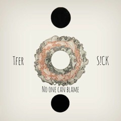 TFER - No One Can Blame (prod. by S!CK)