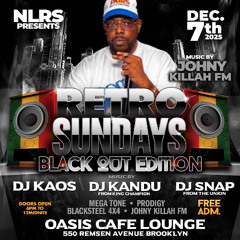 NOTHING LIKE RETRO SUNDAYS BLACK OUT EDITION FT.JOHNNY KILLAH/PRODIGY MVTS