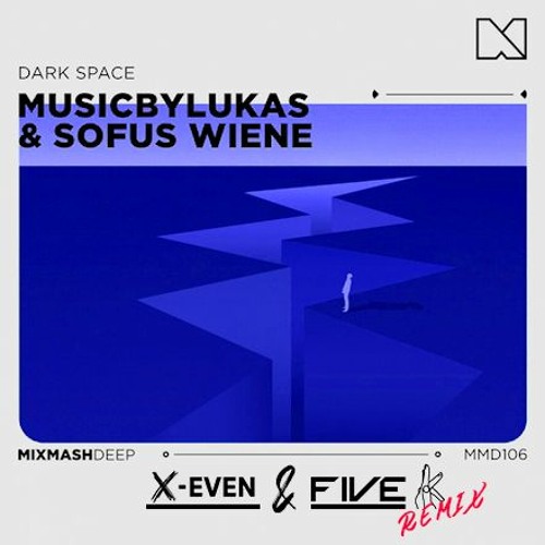 MusicbyLUKAS & Sofus Wiene - Dark Space (X-Even & Five K Remix)