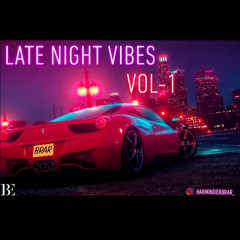 Late Night Vibes | Brar Entertainment