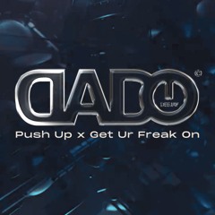 Push Up x Get Ur Freak On