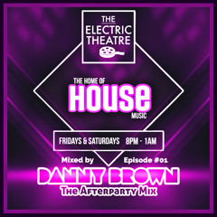 THE AFTERPARTY MIX || THE ELECTRIC THEATRE || VOLUME 01