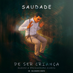Saudade de ser criança - Quando a Brincadeira Acabou
