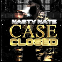 Nasty Nate - Case Closed