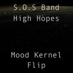 S.O.S Band, High Hopes - Mood Kernel Flip