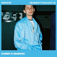 Groove Resident Podcast 21 - Kandy K