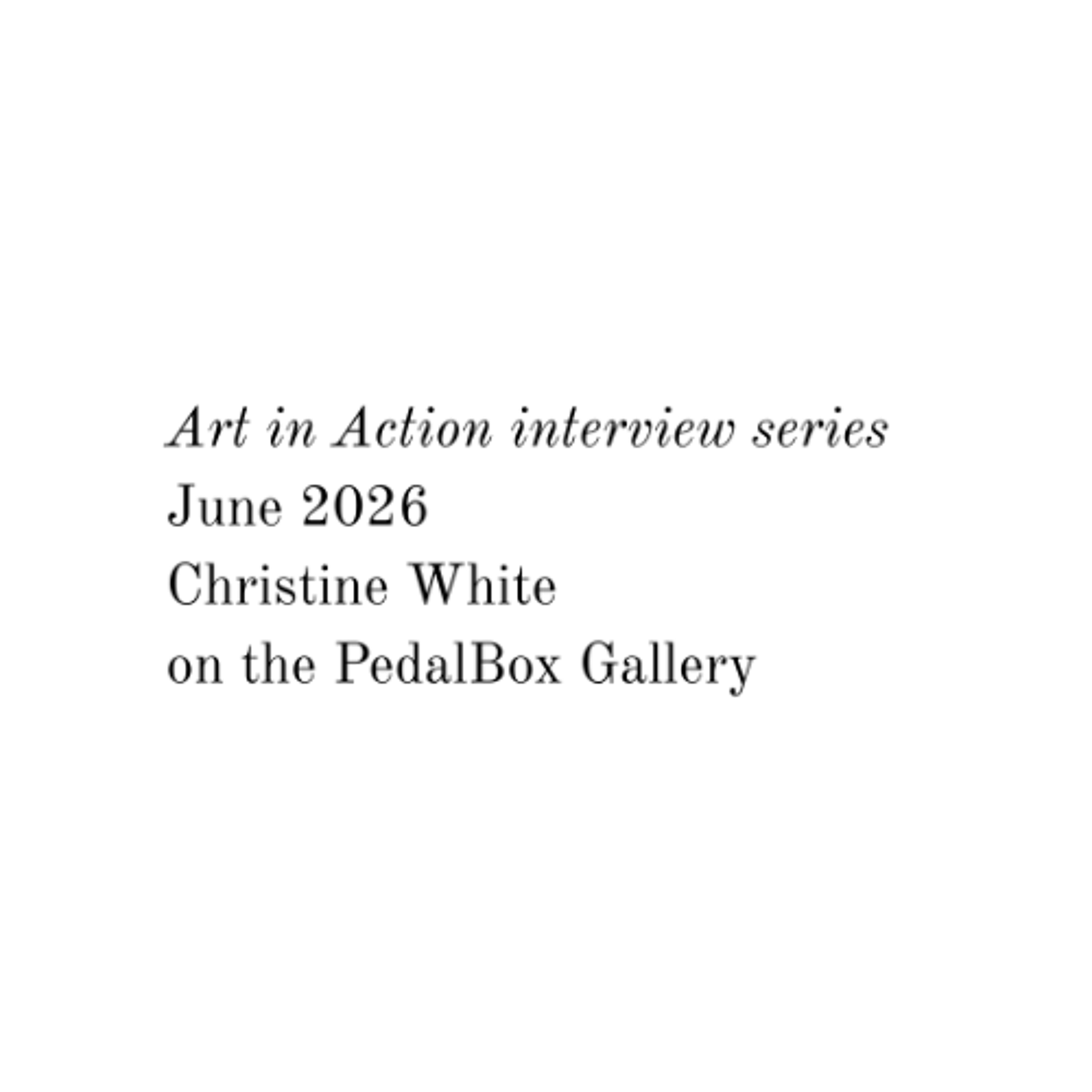 Art in Action interview - Christine White on the PedalBox Gallery episode artwork
