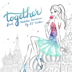Together [Мы всё сможем](feat. Natalia Suvorina)