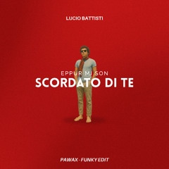 Lucio Battisti - Eppur mi son scordato di te (Pawax Funky Edit)
