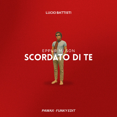 Lucio Battisti - Eppur mi son scordato di te (Pawax Funky Edit)