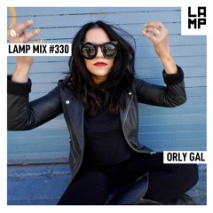 LAMP Mix #330 feat. Orly Gal