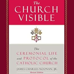 FREE PDF 🧡 The Church Visible: The Ceremonial Life and Protocol of the Roman Catholi