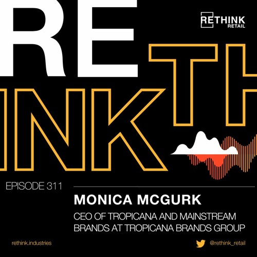 Stream episode Monica McGurk, CEO of Tropicana and Mainstream Brands at